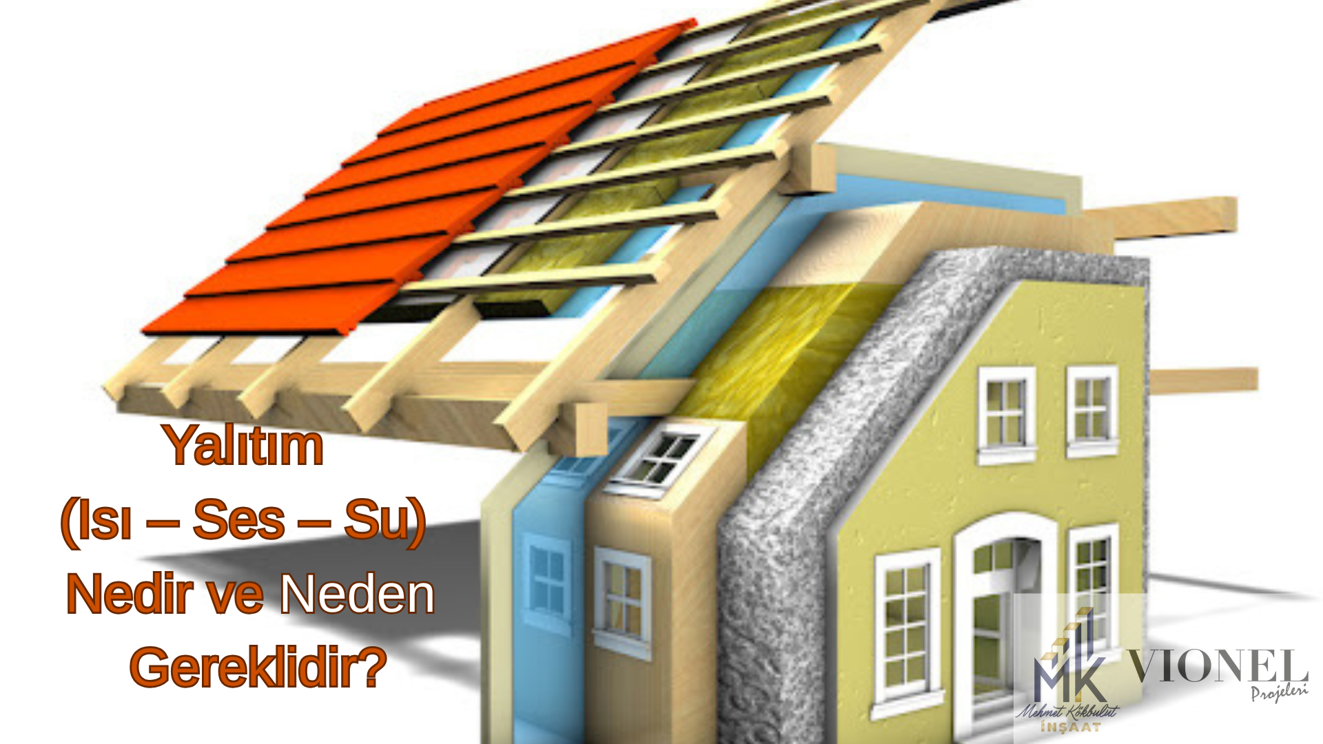 Yalıtım (Isı – Ses – Su Yalıtımı) Nedir ve Neden Gereklidir?