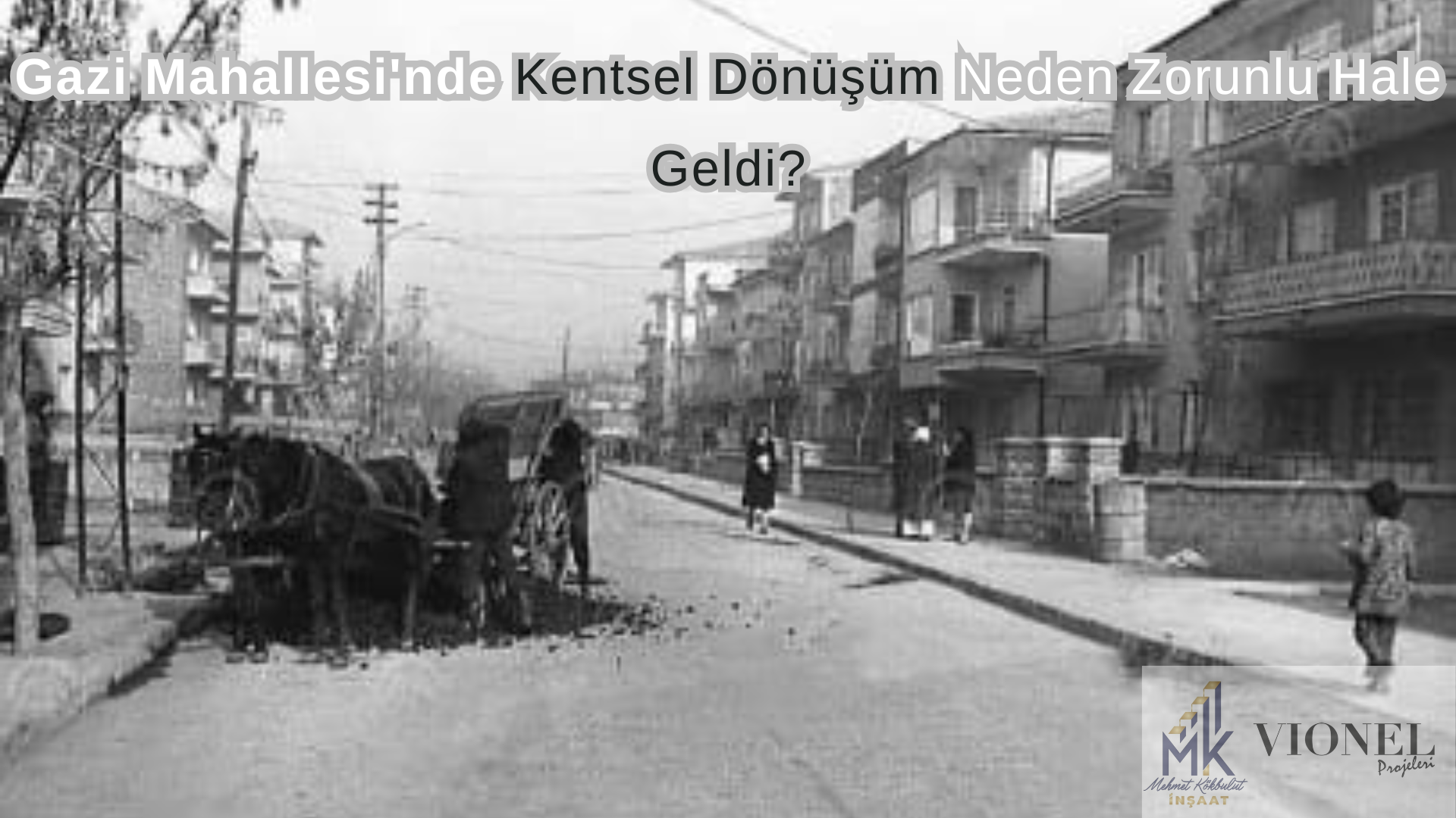 Gazi Mahallesi'nde Kentsel Dönüşüm Neden Zorunlu Hale Geldi?