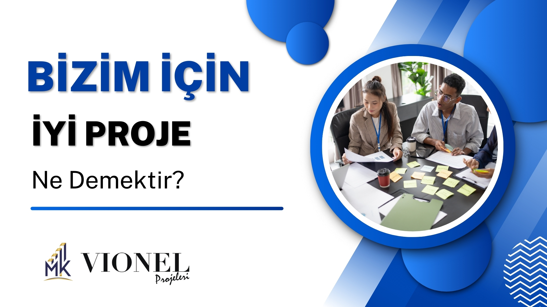 Bizim İçin İyi Proje Ne Demektir?